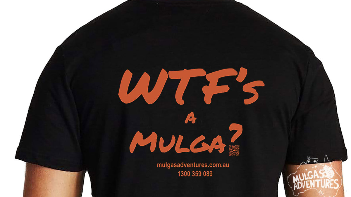 © Mulgas Adventures, WTF's a Mulga? T-shirt 2022